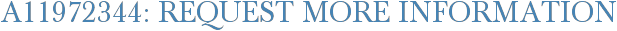 A11972344: Request More Information