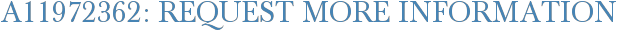 A11972362: Request More Information