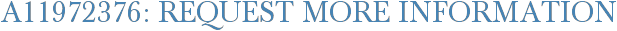 A11972376: Request More Information