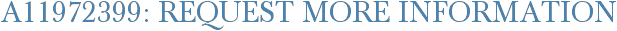 A11972399: Request More Information