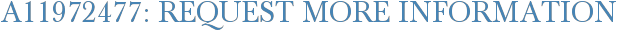 A11972477: Request More Information
