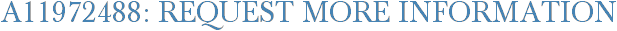 A11972488: Request More Information