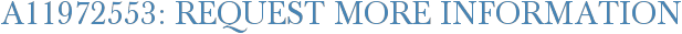 A11972553: Request More Information