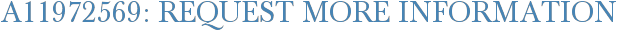 A11972569: Request More Information