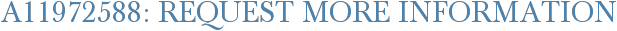 A11972588: Request More Information