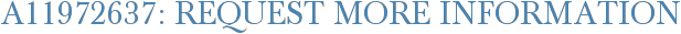 A11972637: Request More Information