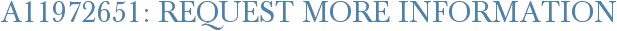 A11972651: Request More Information