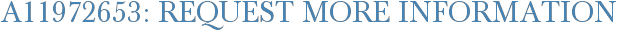 A11972653: Request More Information