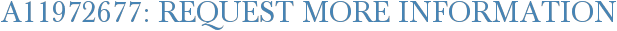 A11972677: Request More Information