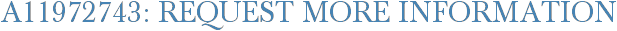 A11972743: Request More Information