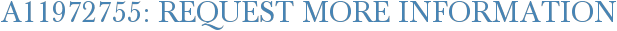 A11972755: Request More Information