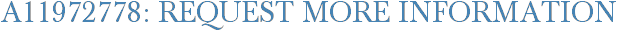 A11972778: Request More Information