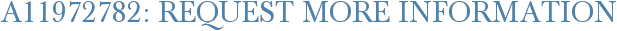 A11972782: Request More Information