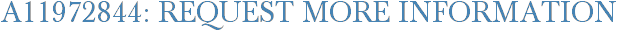 A11972844: Request More Information