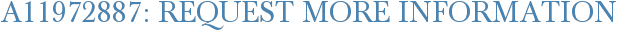 A11972887: Request More Information