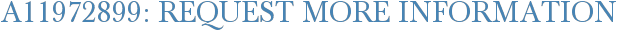 A11972899: Request More Information