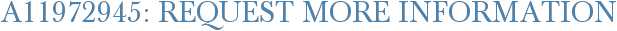 A11972945: Request More Information