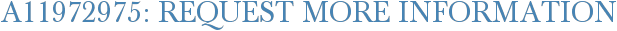 A11972975: Request More Information