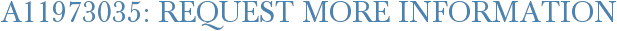 A11973035: Request More Information