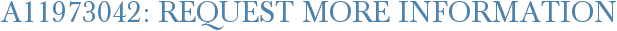 A11973042: Request More Information