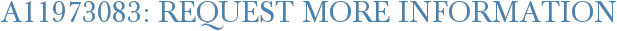 A11973083: Request More Information
