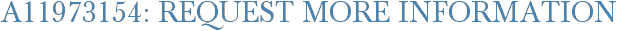 A11973154: Request More Information
