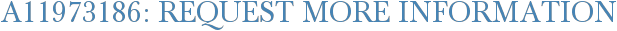 A11973186: Request More Information