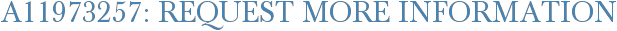 A11973257: Request More Information