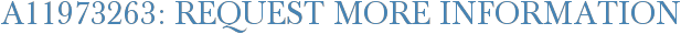A11973263: Request More Information