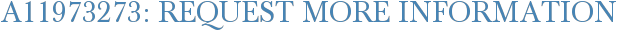 A11973273: Request More Information