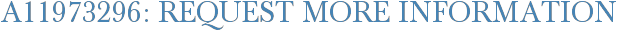A11973296: Request More Information