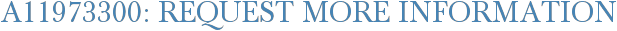 A11973300: Request More Information