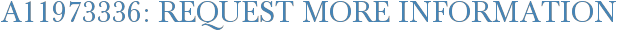 A11973336: Request More Information