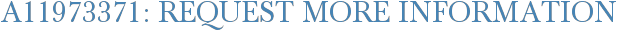 A11973371: Request More Information