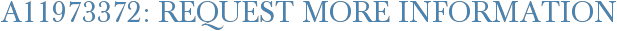 A11973372: Request More Information