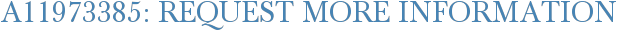 A11973385: Request More Information