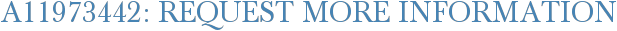 A11973442: Request More Information
