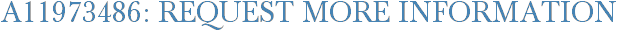 A11973486: Request More Information