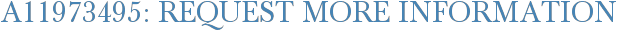 A11973495: Request More Information