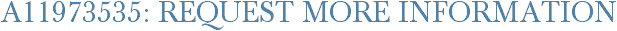 A11973535: Request More Information