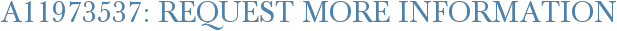 A11973537: Request More Information