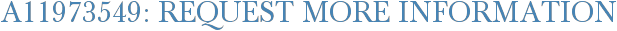 A11973549: Request More Information