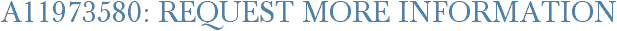 A11973580: Request More Information