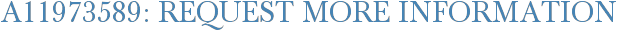 A11973589: Request More Information