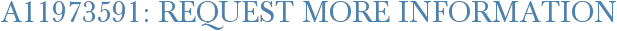 A11973591: Request More Information