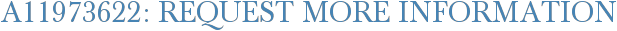 A11973622: Request More Information