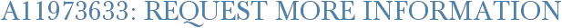 A11973633: Request More Information
