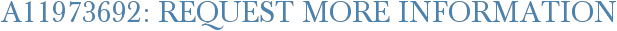 A11973692: Request More Information