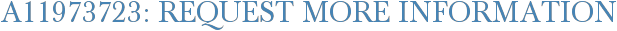 A11973723: Request More Information