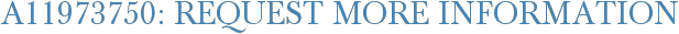 A11973750: Request More Information